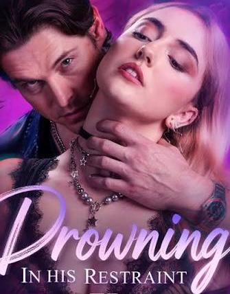 Drowning in His Restraint