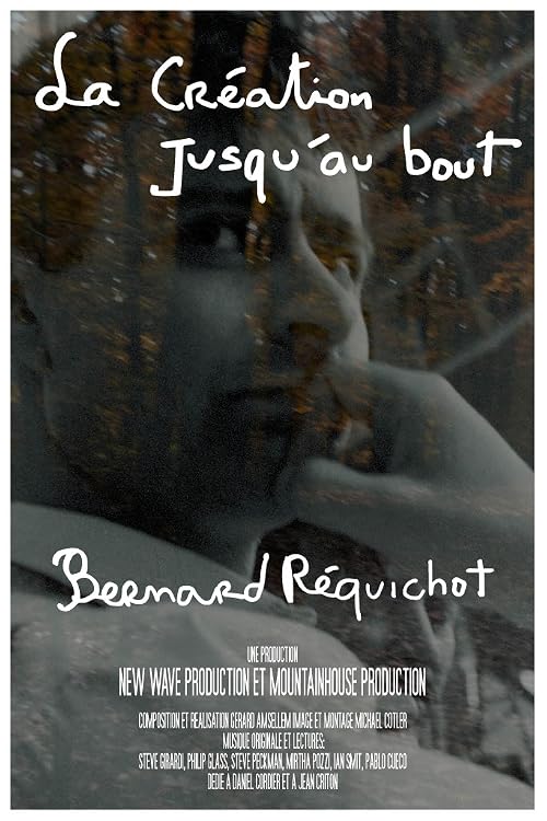 La Création Jusqu'au Bout: Bernard Réquichot