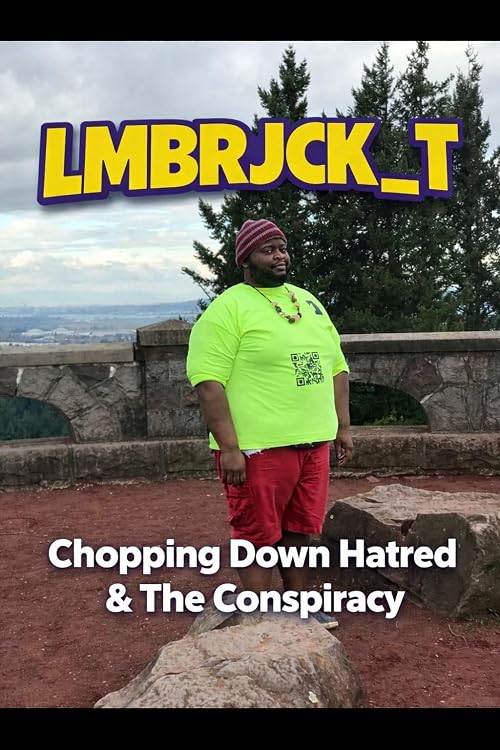 LmbrJck_t: Chopping Down Hatred and the Conspiracy