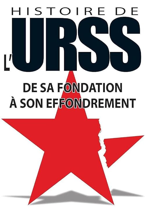 Histoire de l'Union des républiques socialistes soviétiques: De sa fondation à son effondrement