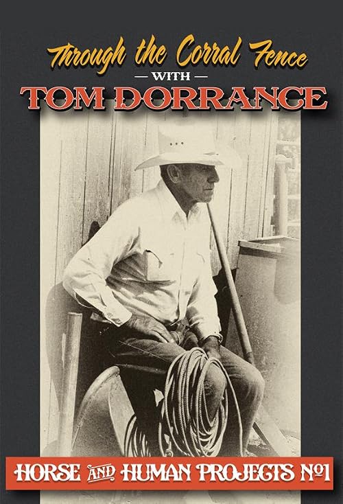 Through the Corral Fence with Tom Dorrance - Horse and Human Projects No.1