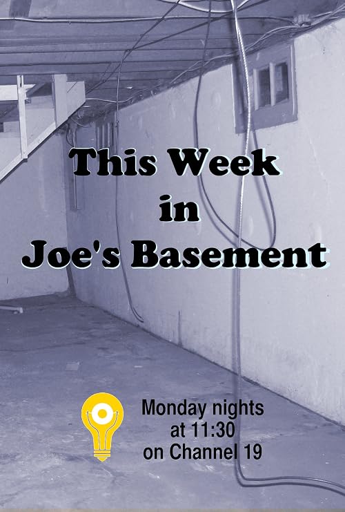 This Week in Joe's Basement