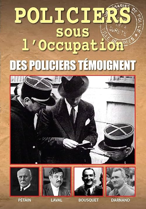 Policiers sous l'Occupation: Des policiers témoignent
