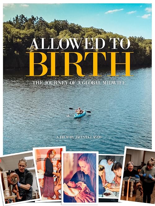 Allowed to birth: The Journey of a Global Midwife