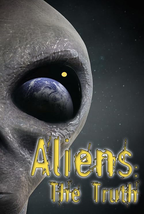 The Truth About Aliens
