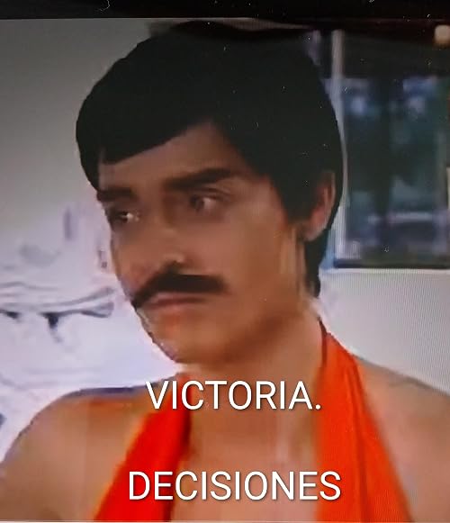 Victoria. Decisiones