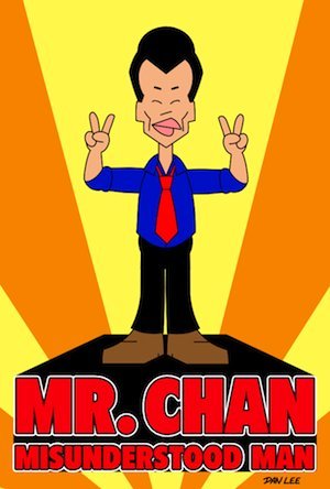 Mr. Chan: Misunderstood Man