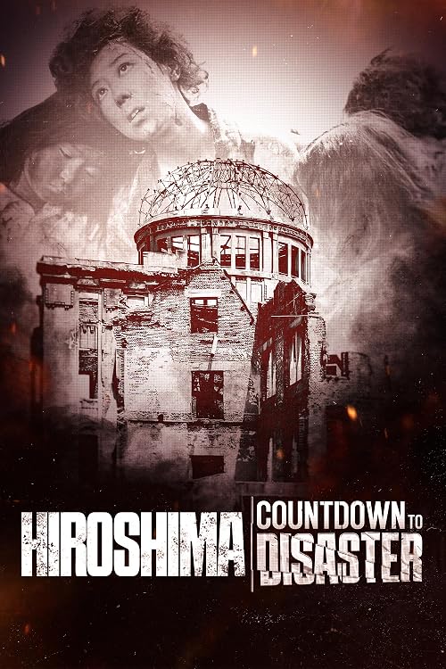 Hiroshima: Countdown to Disaster