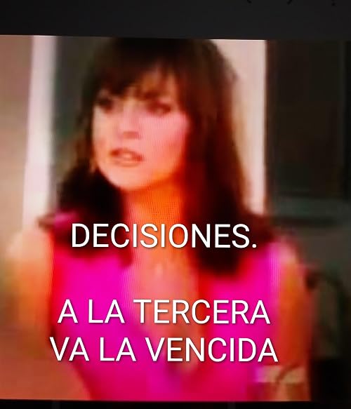 A la tercera va la vencida. Decisiones