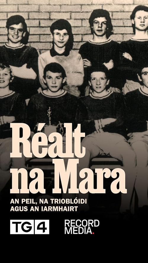 Réalt na Mara - An Peil, Na Triblóidí agus an Iarmhairt (Star of the Sea - The Football, the Troubles and the Aftermath)