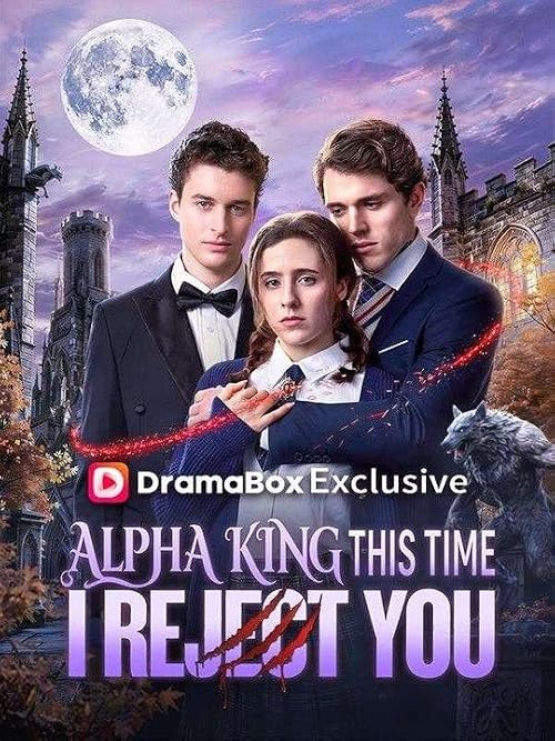 Alpha King, This Time I Reject You