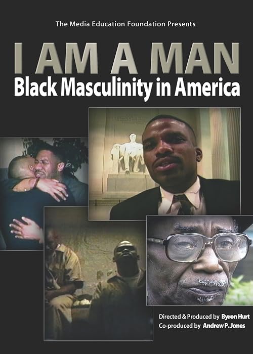 I Am a Man: Black Masculinity in America