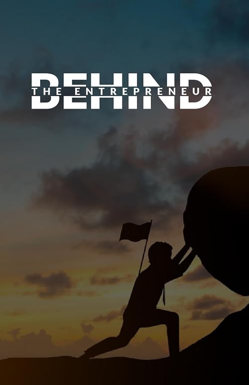 Behind the Entrepreneur