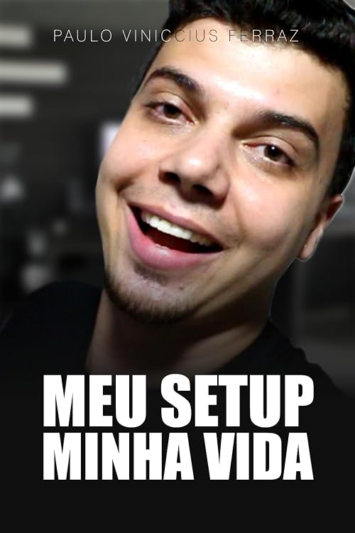 Meu Setup, Minha Vida