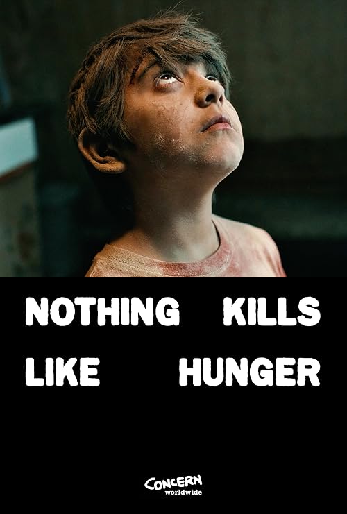 Concern Worldwide: Nothing Kills Like Hunger