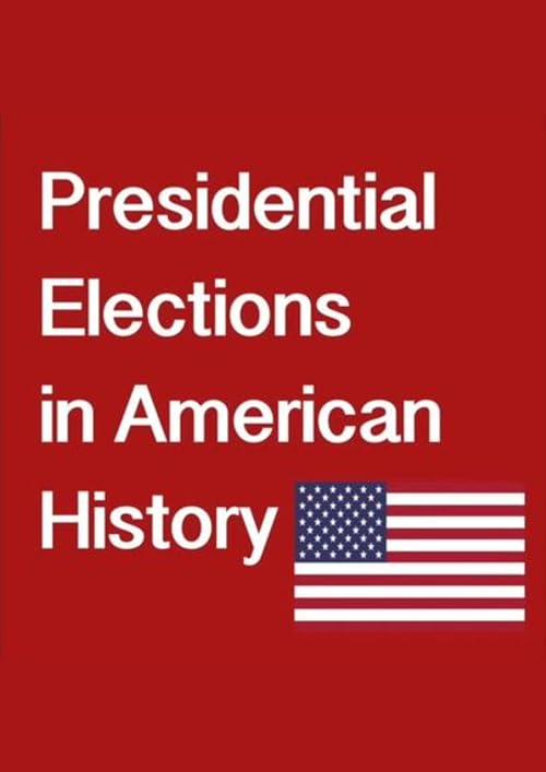 Presidential Elections in American History