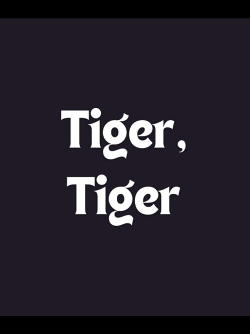 Tiger, Tiger