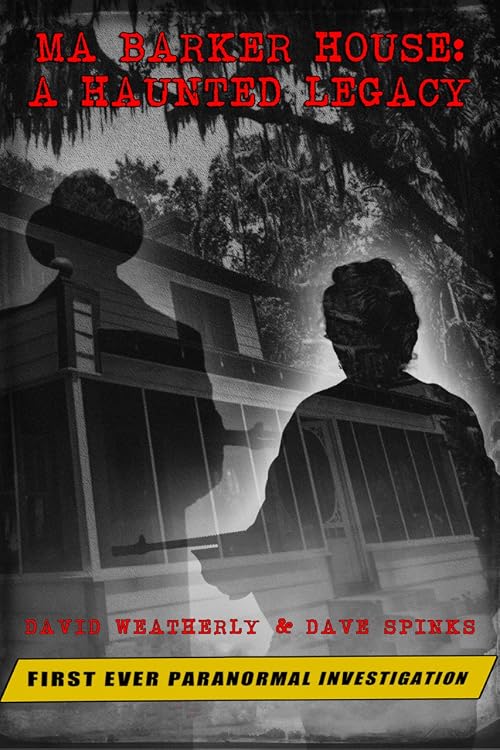 Ma Barker House: A Haunted Legacy