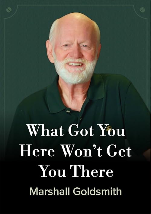 What Got You Here Won't Get You There