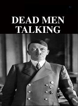Hitler - Dead Men Talking