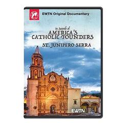 In Search of America's Catholic Founders: St. Junipero Serra