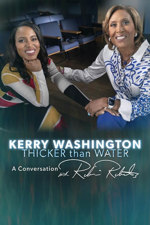 Kerry Washington: Thicker Than Water - A Conversation with Robin Roberts