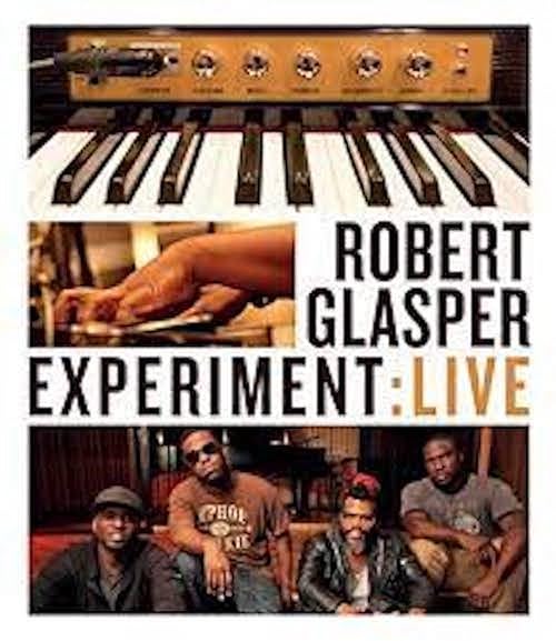 Robert Glasper Experiment: Live