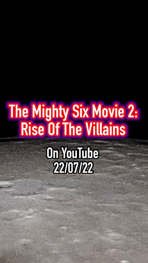 The Mighty Six Movie 2: Rise of the Villains