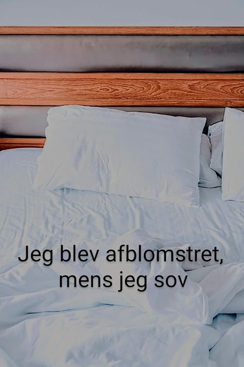 Jeg blev afblomstret, mens jeg sov
