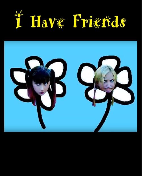 I Have Friends