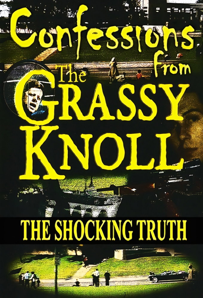 Confessions from the Grassy Knoll: The Shocking Truth
