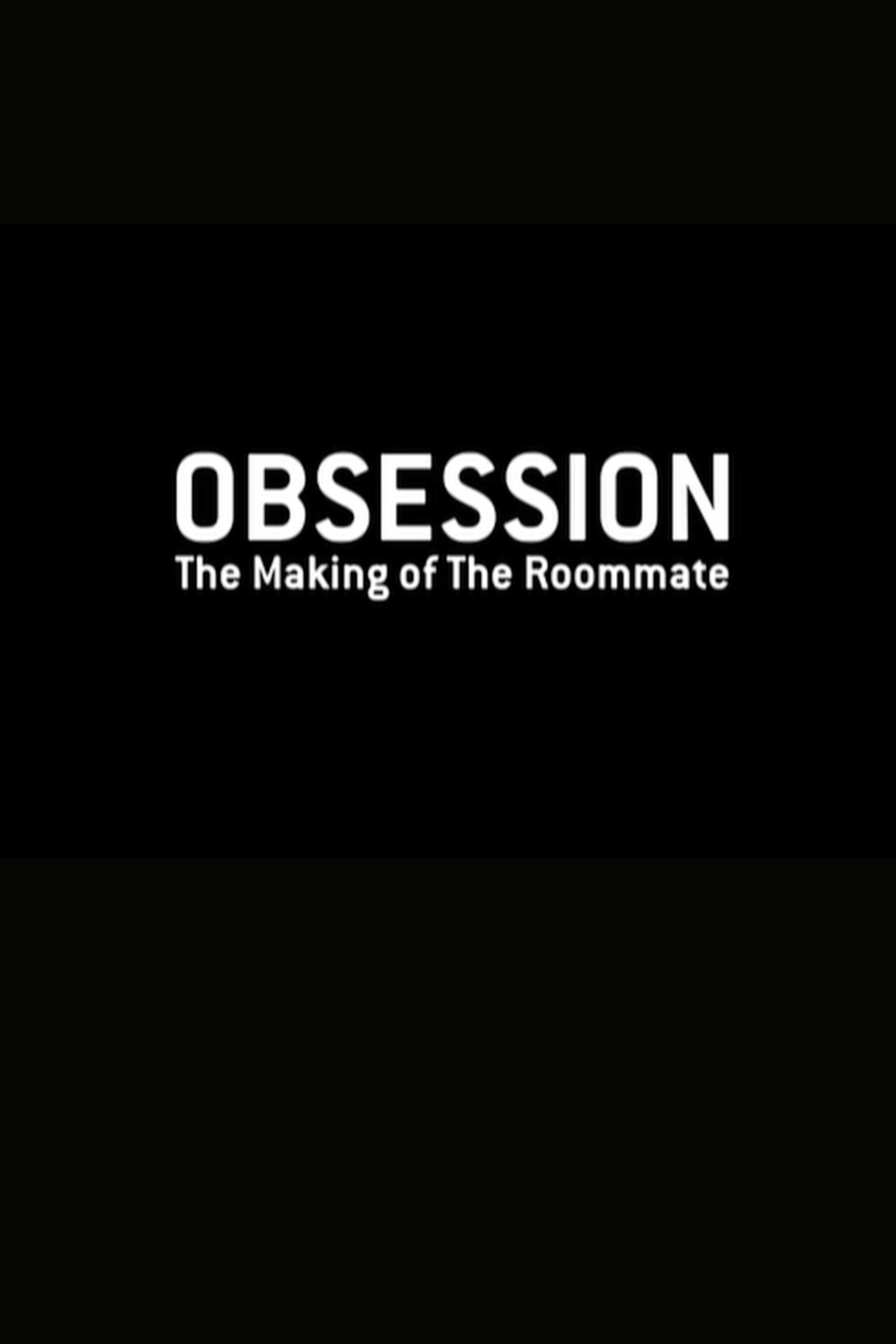 Obsession: The Making of 'The Roommate'