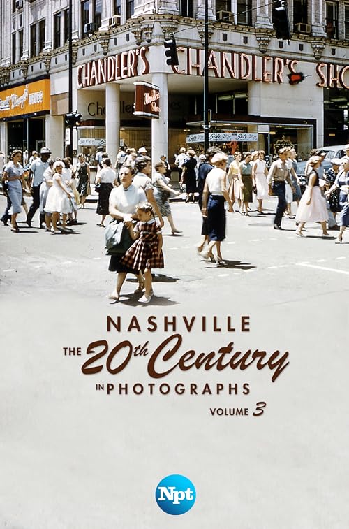 Nashville: The 20th Century in Photographs, Volume 3