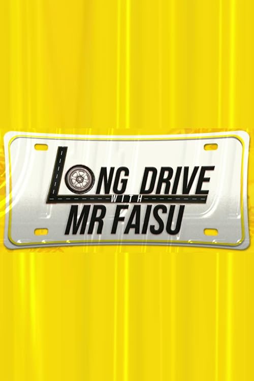 Long Drive with Mr. Faisu