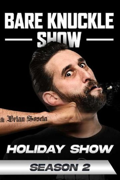 The Bare Knuckle Show with Brian Soscia: Season 2 Holiday Show