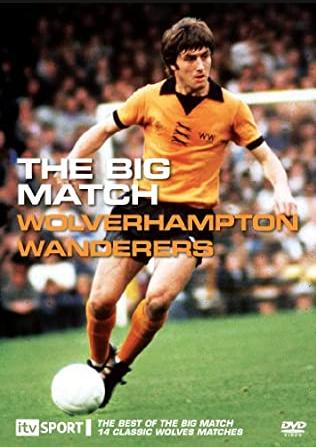 The Big Match: Wolverhampton Wanderers