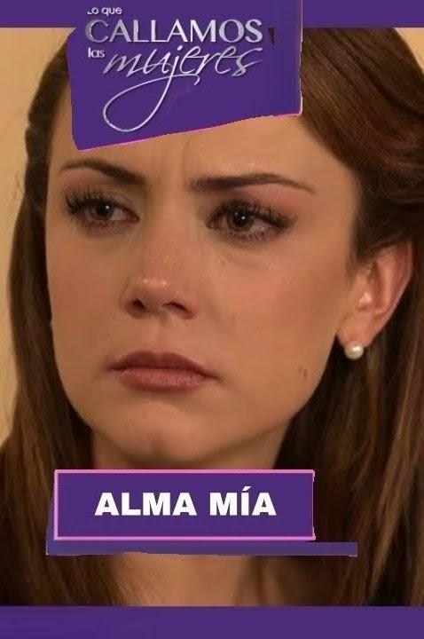 Alma mia.... Lo que callamos las mujeres