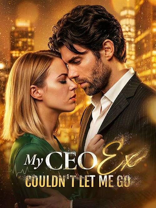 My CEO Ex Couldn't Let Me Go