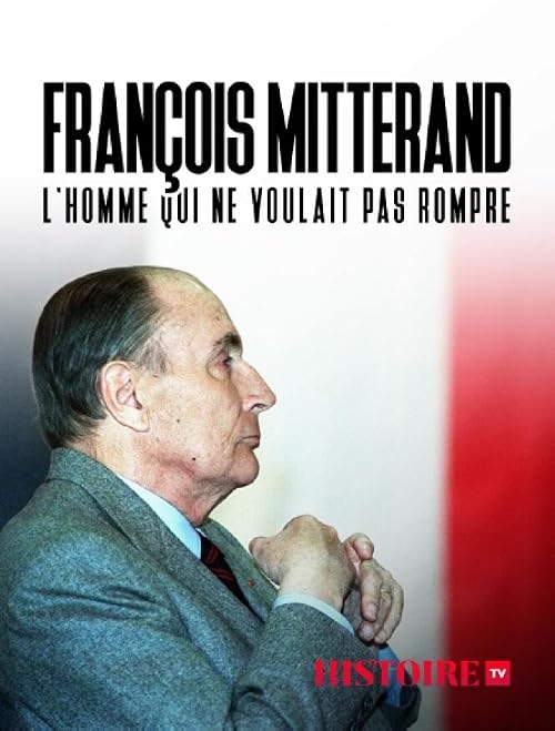 François Mitterrand, l'homme qui ne voulait pas rompre
