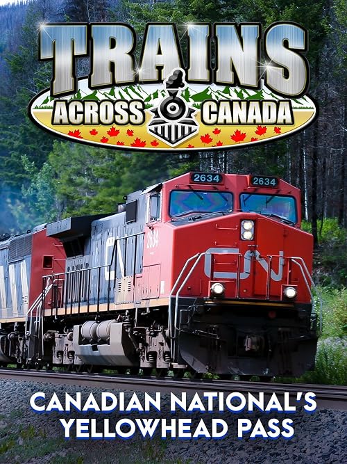 Trains Across Canada - Canadian National's Yellowhead Pass