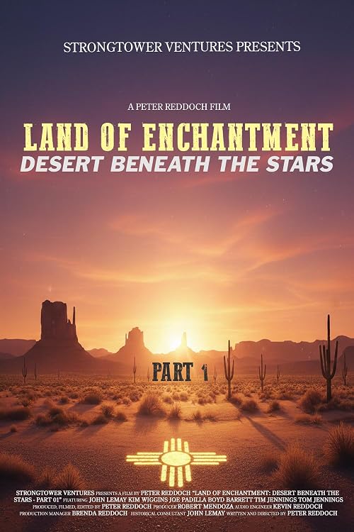 Land of Enchantment: Desert Beneath the Stars - Part 01