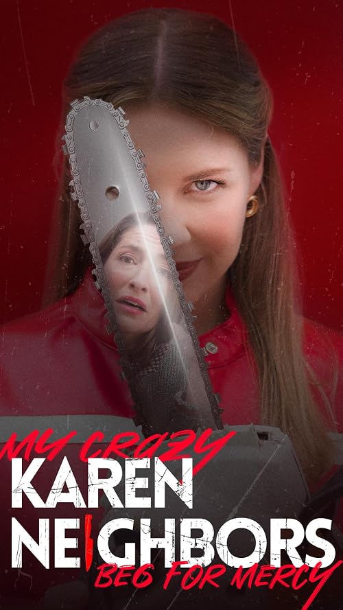 My Crazy Karen Neighbors Beg for Mercy