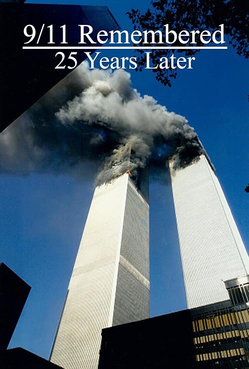 9/11 Remembered - 25 Years Later