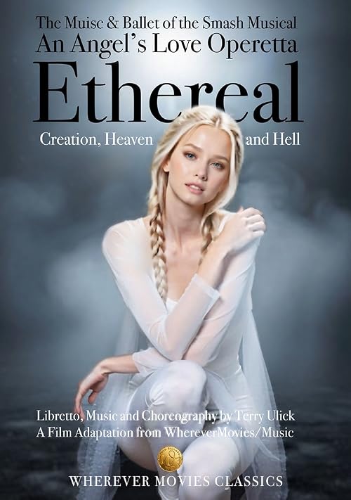 Ethereal: The Music and Dance of an Angels Love Operetta