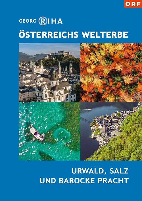 Österreichs Welterbe - Urwald, Salz und barocke Pracht