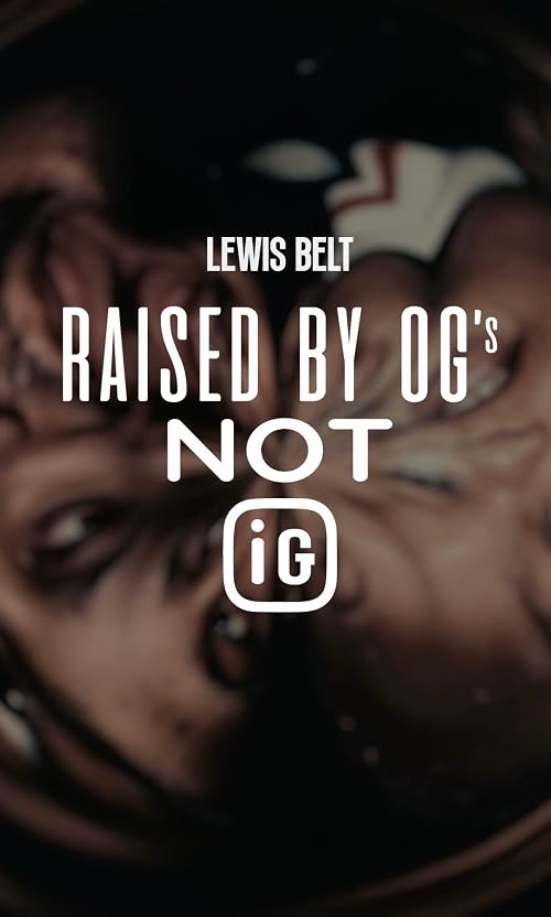 Lewis Belt: Raised by OG's Not IG