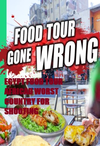 Best Ever Food Review Show: Egypt Food Tour Africa's Worst Country for Shooting