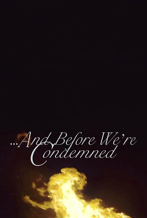 And Before We're Condemned