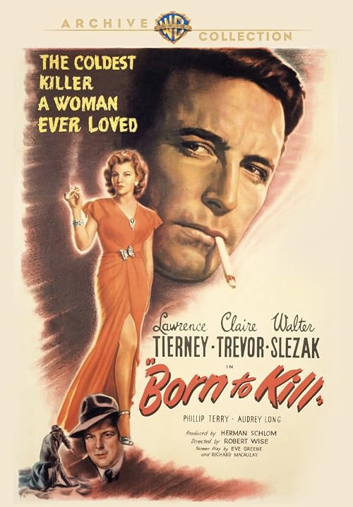 Born to Kill: audio commentary with Eddie Muller and Robert Wise