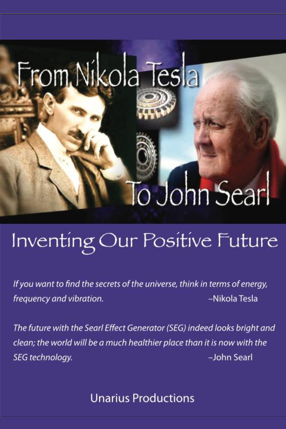 From Nikola Tesla to John Searl: Inventing Our Positive Future